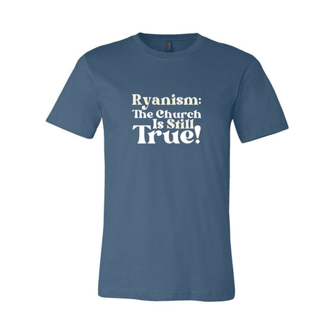 Ryanism: The Church Is Still True - Unisex Jersey T