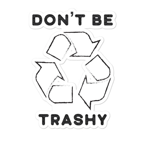 Don't Be Trashy - Sticker - Wears The Mountain